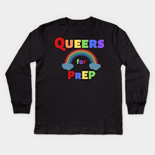 Queers for PrEP Kids Long Sleeve T-Shirt